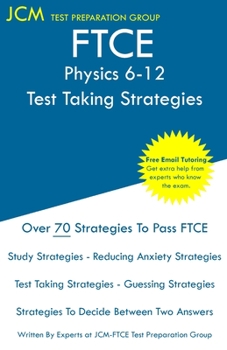 Paperback FTCE Physics 6-12 - Test Taking Strategies: FTCE 032 Exam - Free Online Tutoring - New 2020 Edition - The latest strategies to pass your exam. Book