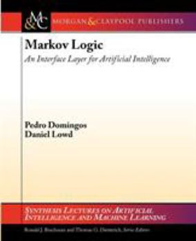 Paperback Markov Logic: An Interface Layer for Artificial Intelligence Book