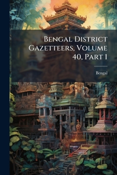 Paperback Bengal District Gazetteers, Volume 40, Part 1 Book