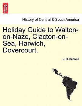 Holiday Guide to Walton-on-Naze, Clacton-on-Sea, Harwich, Dovercourt.