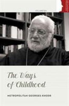 The Ways of Childhood - Book #6 of the Orthodox Profiles