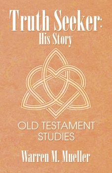 Paperback Truth Seeker: His Story: Old Testament Studies Book