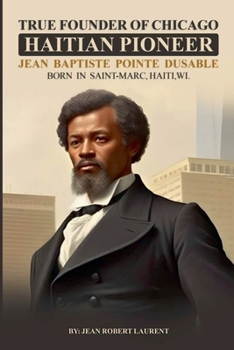 Paperback The True Founder of Chicago Book