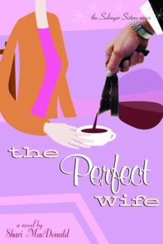 The Perfect Wife (Salinger Sisters) - Book #3 of the Salinger Sisters
