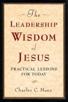 Paperback The Leadership Wisdom of Jesus: Practical Lessons for Today Book