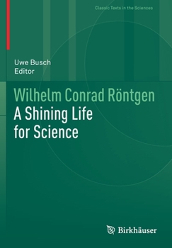 Paperback Wilhelm Conrad Röntgen: A Shining Life for Science Book
