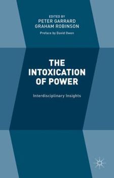 Hardcover The Intoxication of Power: Interdisciplinary Insights Book