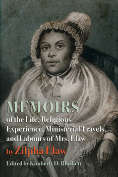 Memoirs of the Life, Religious Experience, Ministerial Travels, and Labours of Mrs. Elaw - Book  of the Regenerations: African American Literature and Culture