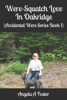 Paperback Were-Squatch Love In Oakridge: (Accidental Were Series Book 1) Book