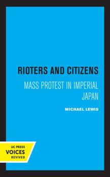 Paperback Rioters and Citizens: Mass Protest in Imperial Japan Volume 24 Book