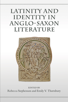 Hardcover Latinity and Identity in Anglo-Saxon Literature Book