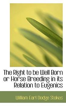 The Right to Be Well Born or Horse Breeding in Its Relation to Eugenics