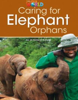 Paperback Our World Readers: Caring for Elephant Orphans: American English Book