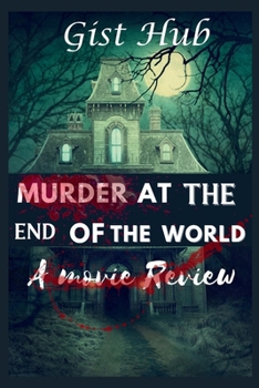 Paperback Murder At The End Of The World: A Movie Review Book