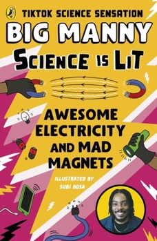 Paperback Awesome Electricity and Mad Magnets: From the Science Is Lit Series by Tiktok Sensation Big Manny Book