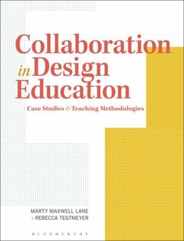 Paperback Collaboration in Design Education: Case Studies & Teaching Methodologies Book