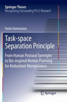 Paperback Task-Space Separation Principle: From Human Postural Synergies to Bio-Inspired Motion Planning for Redundant Manipulators Book