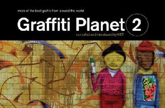Hardcover Graffiti Planet 2: More of the Best Graffiti from Around the World Book