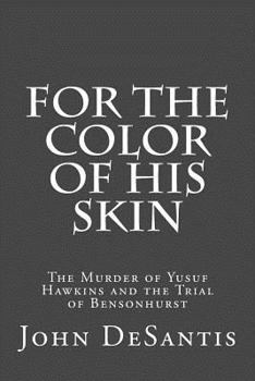 Paperback For The Color of His Skin: The Murder of Yusuf Hawkins and the Trial of Bensonhurst Book