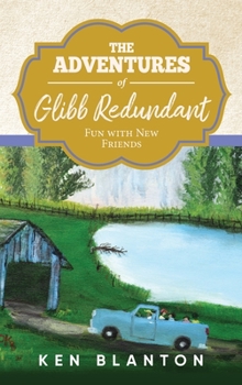 Hardcover The Adventures of Glibb Redundant: Fun with New Friends Book