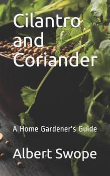 Paperback Cilantro and Coriander: A Home Gardener's Guide Book