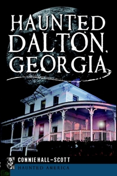 Haunted Dalton, Georgia - Book  of the Haunted America