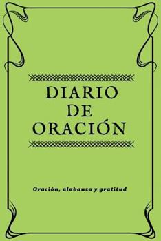 Diario de Oración: Diario de Oración personal, Vida Cristiana, Estudio biblico y gratitud, (PDF Cover Name Here) - [Spanish Edition]