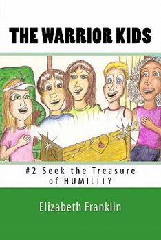 Paperback The Warrior Kids: Seek the Treasure of Humility Book
