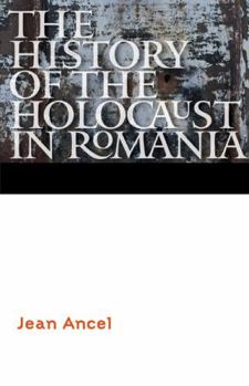 The History of the Holocaust in Romania - Book  of the Comprehensive History of the Holocaust