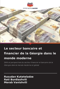 Le secteur bancaire et financier de la Géorgie dans le monde moderne (French Edition)