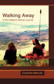 Paperback Walking Away: A Film-Maker's African Journal Book