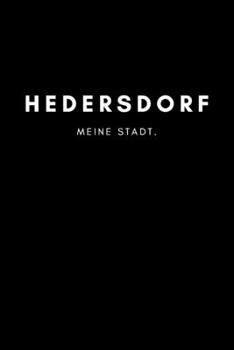 Hedersdorf: Notizbuch, Notizblock, Notebook | 120 freie Seiten mit Rahmen, DIN A5 (6x9 Zoll) | Notizen, Termine, Ideen, Skizzen, Planer, Tagebuch, ... Region, Liebe und Heimat (German Edition)