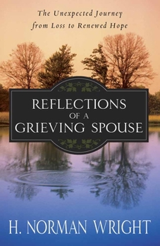 Paperback Reflections of a Grieving Spouse: The Unexpected Journey from Loss to Renewed Hope Book