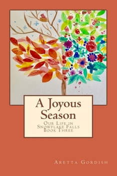 Paperback A Joyous Season: Our Life in Snowflake Falls Book