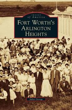 Fort Worth's Arlington Heights - Book  of the Images of America: Texas