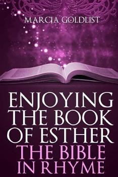 Enjoying the Book of Esther: The Bible in Rhyme