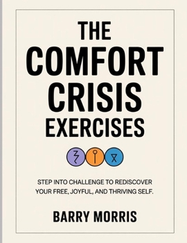 Paperback The Comfort Crisis Exercises: Step into challenge to rediscover your free, joyful, and thriving self Book