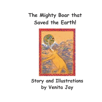 Paperback The Mighty Boar that Saved the Earth! Book