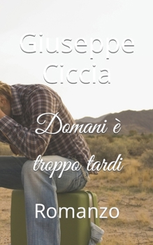 Paperback Domani è troppo tardi: Romanzo [Italian] Book