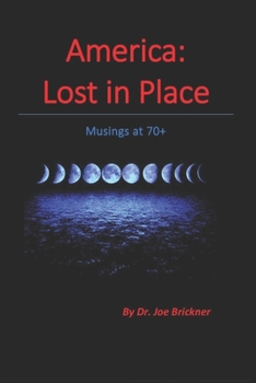 Paperback America: Lost in Place: Musings at 70+ Book
