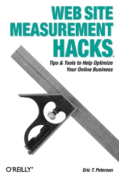 Paperback Web Site Measurement Hacks: Tips & Tools to Help Optimize Your Online Business Book