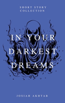 Paperback In Your Darkest Dreams: A Short Story Collection Book