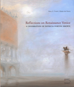 Hardcover Reflections on Renaissance Venice: A Celebration of Patricia Fortini Brown Book