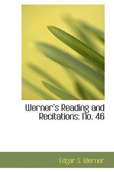 Paperback Werners Reading and Recitations: No. 46 Book