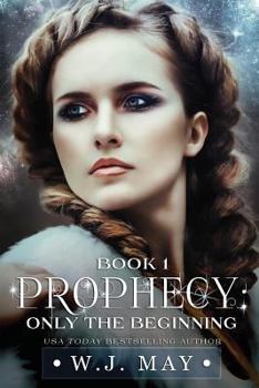Only the Beginning - Book #1 of the Prophecy