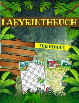 Paperback Labyrinthbuch F?r Kinder: Spa? Mazes f?r Kinder, Jungen und M?dchen im Alter von 4-8: Labyrinth-Aktivit?tsbuch f?r Kinder mit spannenden Labyrin [German] Book