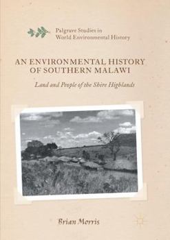 Paperback An Environmental History of Southern Malawi: Land and People of the Shire Highlands Book