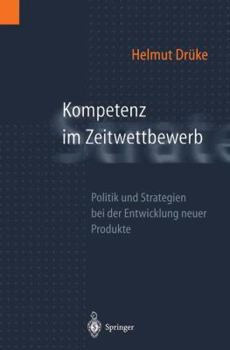 Paperback Kompetenz Im Zeitwettbewerb: Politik Und Strategien Bei Der Entwicklung Neuer Produkte [German] Book