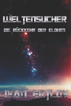 Weltensucher: Die Rückkehr der Elohim (Space Marshal Trish Asare: Science-Fiction Thriller) (German Edition)