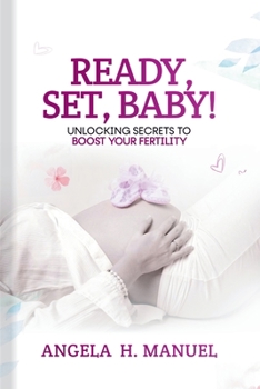 Paperback Ready, Set, Baby!: Unlocking the Secrets to Boost Your Fertility Book